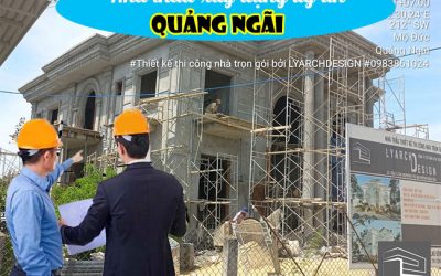 Nhà thầu xây dựng uy tín tại Quảng Ngãi