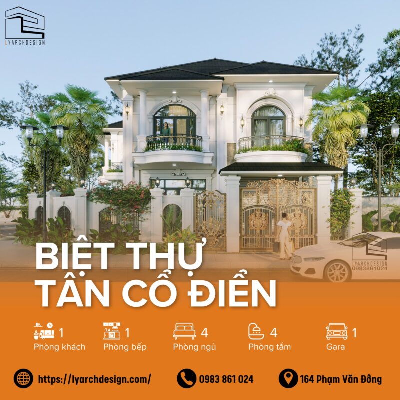 XÂY NHÀ TRỌN GÓI CÙNG LYARCHDESIGN_ THÁNG 9 _ 2025 Biệt thự tân cổ điển
