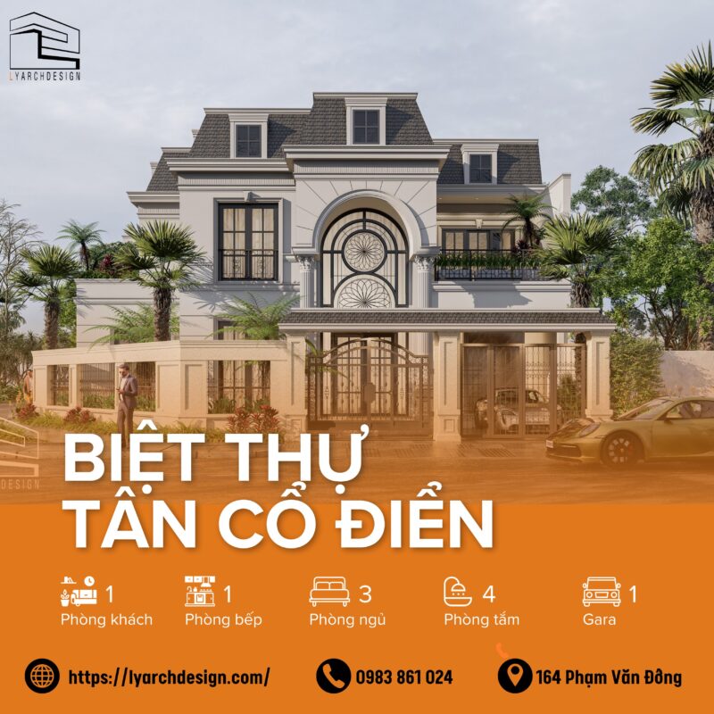 XÂY NHÀ TRỌN GÓI CÙNG LYARCHDESIGN_ THÁNG 9 _ 2025 Biệt thự tân cổ điển