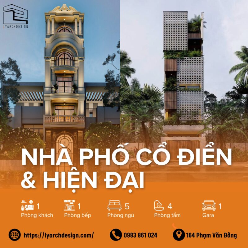 XÂY NHÀ TRỌN GÓI CÙNG LYARCHDESIGN_ THÁNG 9 _ 2025 Nhà phố cổ điển và hiện đại
