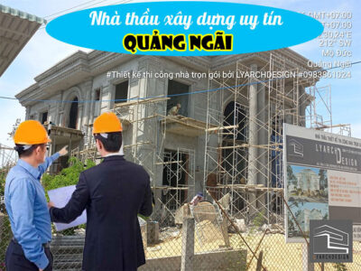 Nhà thầu xây dựng uy tín tại Quảng Ngãi