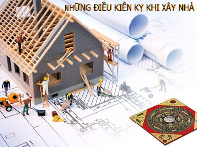 Những điều kiêng kỵ khi xây nhà mới bạn cần biết tránh rước hoạ