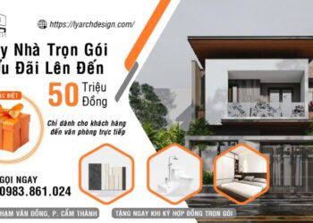 XÂY NHÀ TRỌN GÓI CÙNG LYARCHDESIGN_ THÁNG 9 _ 2025