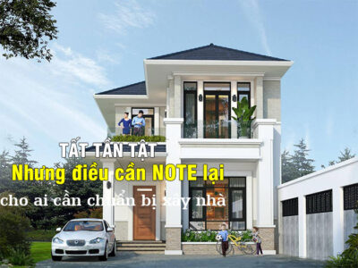 Tất tần tật những điều cần NOTE lại cho ai cần chuẩn bị xây nhà