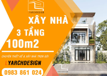 Xây nhà 3 tầng 100m2 hết bao nhiêu tiền?