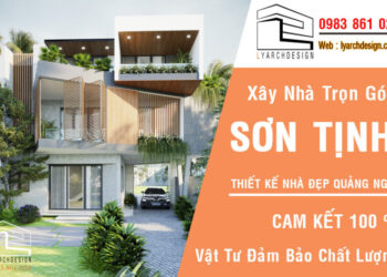 Dịch vụ xây nhà trọn gói tại Sơn Tịnh